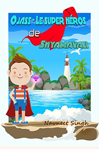 Ojass - Le Super H?ros De Shyamavali (1) (French Edition)
