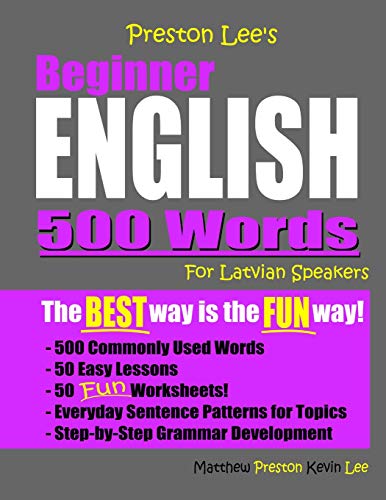 Preston Lee's Beginner English 500 Words For Latvian Speakers (Preston Lee's English For Latvian Speakers)