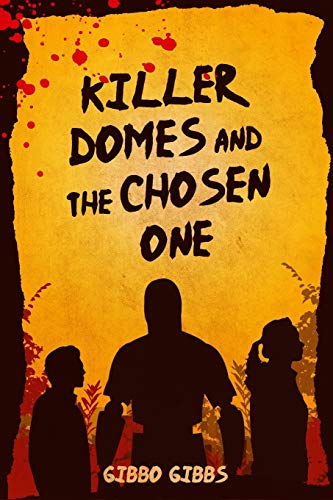 Killer Domes And The Chosen One