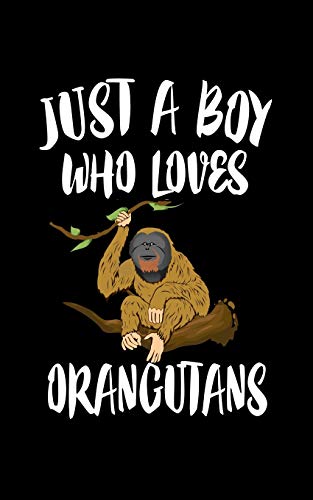 Just A Boy Who Loves Orangutans: Animal Nature Collection