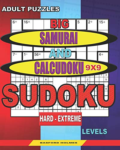 Adult Puzzles. Big Samurai And Calcudoku 9X9 Sudoku. Hard - Extreme Levels.: Very Large Font. (Sudoku And Large Size Puzzles)