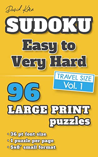 David Karn Sudoku Û Easy To Very Hard Vol 1: 96 Puzzles, Travel Size, Large Print, 36 Pt Font Size, 1 Puzzle Per Page