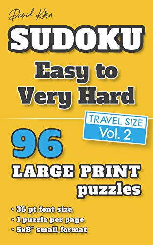 David Karn Sudoku Û Easy To Very Hard Vol 2: 96 Puzzles, Travel Size, Large Print, 36 Pt Font Size, 1 Puzzle Per Page