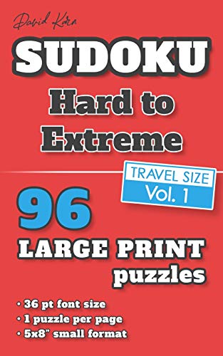 David Karn Sudoku Û Hard To Extreme Vol 1: 96 Puzzles, Travel Size, Large Print, 36 Pt Font Size, 1 Puzzle Per Page