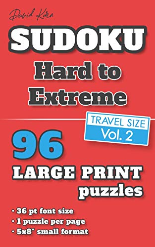 David Karn Sudoku Û Hard To Extreme Vol 2: 96 Puzzles, Travel Size, Large Print, 36 Pt Font Size, 1 Puzzle Per Page