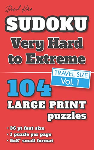 David Karn Sudoku Û Very Hard To Extreme Vol 1: 104 Puzzles, Travel Size, Large Print, 36 Pt Font Size, 1 Puzzle Per Page