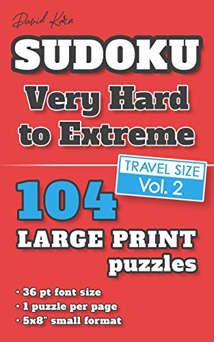 David Karn Sudoku Û Very Hard To Extreme Vol 2: 104 Puzzles, Travel Size, Large Print, 36 Pt Font Size, 1 Puzzle Per Page