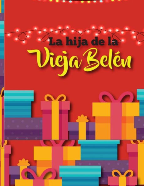 La Hija De La Vieja Belén Y La Nochebuena De Los Animales (Spanish Edition)