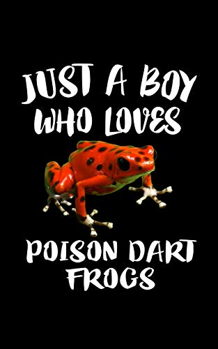 Just A Boy Who Loves Poison Dart Frogs: Animal Nature Collection