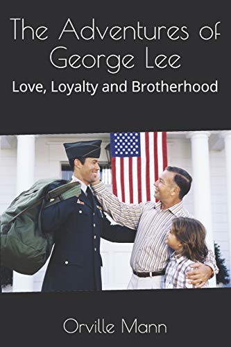 The Adventures Of George Lee: Love, Loyalty And Brotherhood
