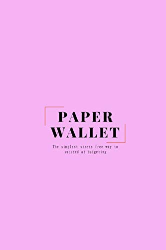 Paper Wallet - The Simplest Stress Free Way To Succeed At Budgeting: (Pink)