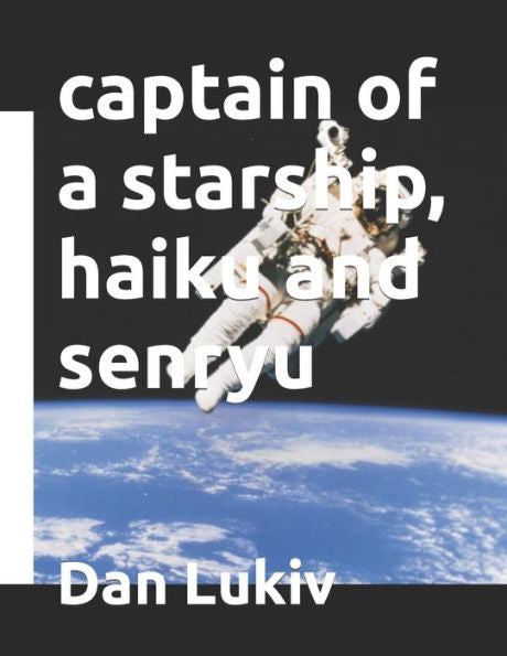 Captain Of A Starship, Haiku And Senryu