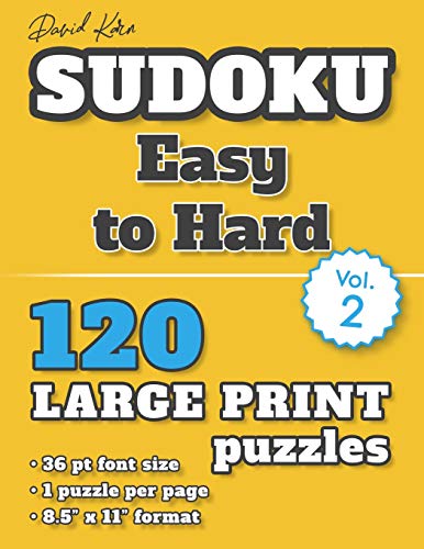 David Karn Sudoku Û Easy To Hard Vol 2: 120 Puzzles, Large Print, 36 Pt Font Size, 1 Puzzle Per Page