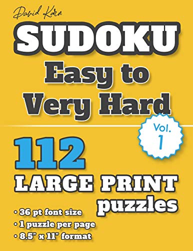 David Karn Sudoku Û Easy To Very Hard Vol 1: 112 Puzzles, Large Print, 36 Pt Font Size, 1 Puzzle Per Page