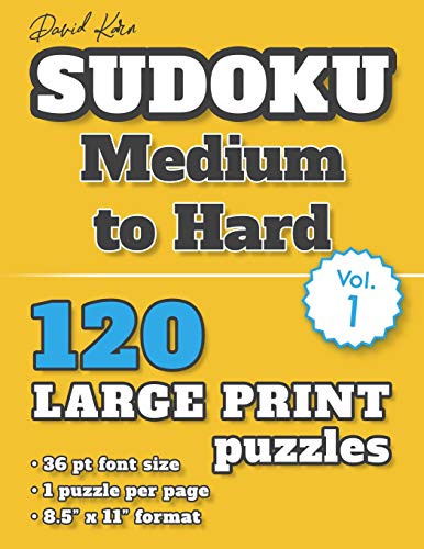 David Karn Sudoku Û Medium To Hard Vol 1: 120 Puzzles, Large Print, 36 Pt Font Size, 1 Puzzle Per Page