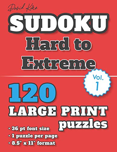 David Karn Sudoku Û Hard To Extreme Vol 1: 120 Puzzles, Large Print, 36 Pt Font Size, 1 Puzzle Per Page