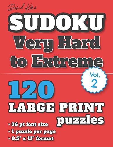 David Karn Sudoku Û Very Hard To Extreme Vol 2: 120 Puzzles, Large Print, 36 Pt Font Size, 1 Puzzle Per Page