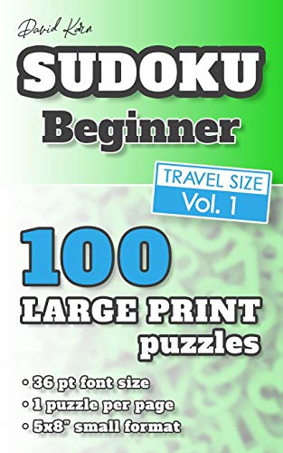 David Karn Sudoku Û Beginner Vol 1: 100 Puzzles, Travel Size, Large Print, 36 Pt Font Size, 1 Puzzle Per Page
