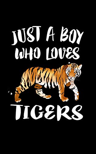 Just A Boy Who Loves Tigers: Animal Nature Collection - 9781079076394