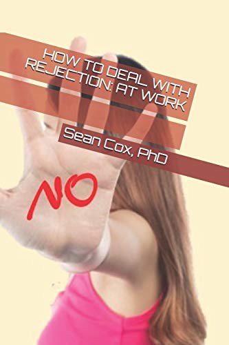 How To Deal With Rejection: At Work (Depression Self-Help)