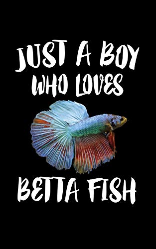 Just A Boy Who Loves Betta Fish: Animal Nature Collection - 9781079093360