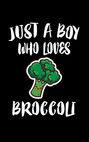 Just A Boy Who Loves Broccoli: Animal Nature Collection - 9781079099782