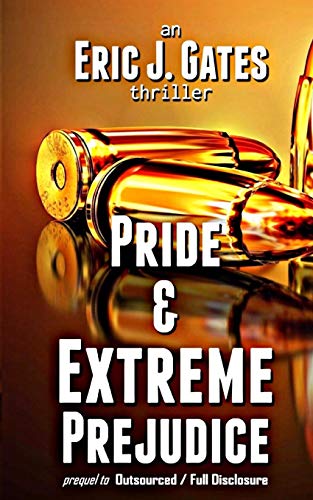 Pride & Extreme Prejudice: Prequel To Outsourced / Full Disclosure