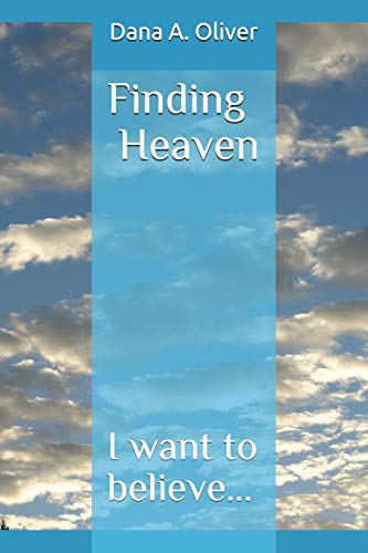 Finding Heaven: I Want To Believe...