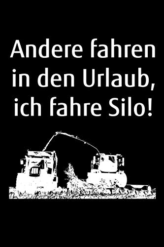 Andere Fahren In Den Urlaub, Ich Fahre Silo!: A5 Kariertes Notizbuch Mit Einem H?cksler F?r Einen Landwirt Oder Lohner In Der Landwirtschaft Als Geschenk (German Edition)