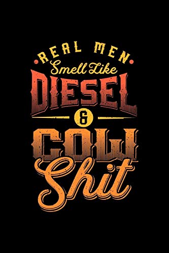 Real Man Smell Like Diesel And Cow Shit: A5 Kalender Notizbuch F?r Einen Landwirt, Milchbauer Oder Lohner In Der Landwirtschaft Als Geschenk