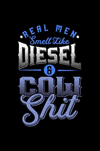Real Man Smell Like Diesel And Cow Shit: A5 Kalender Notizbuch F?r Einen Landwirt Oder Lohner In Der Landwirtschaft Als Geschenk