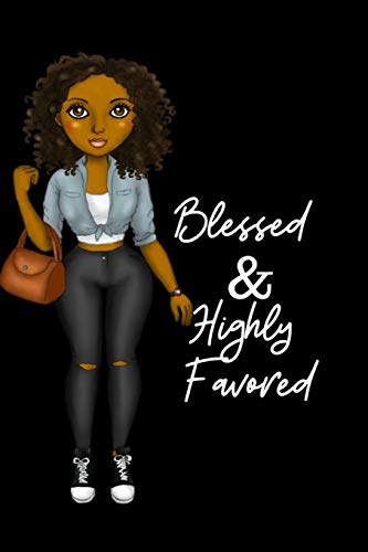 Blessed & Highly Favored: For African American, Black ,And Ebony Women Of Color 6X9 120 Pages