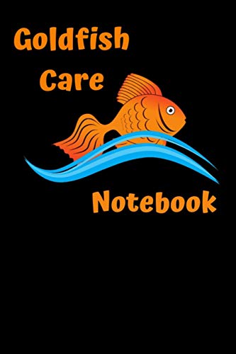 Goldfish Care Notebook: Customized Goldfish Tank Maintenance Record Book. Great Fur Monitoring Water Parameters, Water Change Schedule, And Breeding Conditions