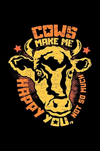 Cows Make Me Happy You, Not So Much: A5 Kalender Notizbuchmit Einer Kuh F?r Einen Landwirt, Milchbauer Oder Rinderz?chter In Der Landwirtschaft Als Geschenk