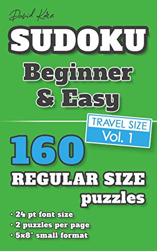 David Karn Sudoku Û Beginner & Easy Vol 1: 160 Puzzles, Travel Size, Regular Print, 24 Pt Font Size, 2 Puzzles Per Page