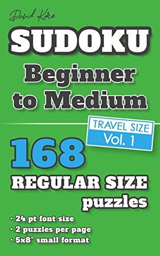 David Karn Sudoku Û Beginner To Medium Vol 1: 168 Puzzles, Travel Size, Regular Print, 24 Pt Font Size, 2 Puzzles Per Page