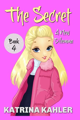 The Secret - Book 4: A New Dilemma