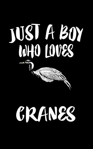 Just A Boy Who Loves Cranes: Animal Nature Collection