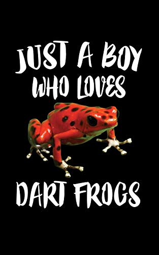 Just A Boy Who Loves Dart Frogs: Animal Nature Collection - 9781079238082