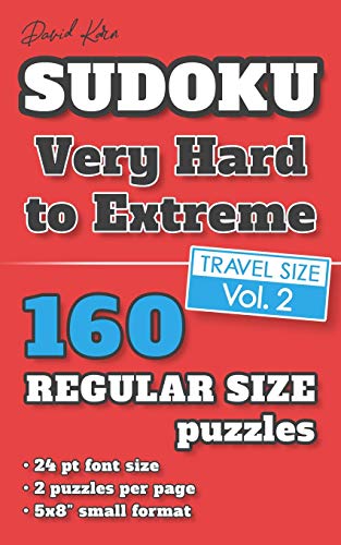 David Karn Sudoku Û Very Hard To Extreme Vol 2: 160 Puzzles, Travel Size, Regular Print, 24 Pt Font Size, 2 Puzzles Per Page