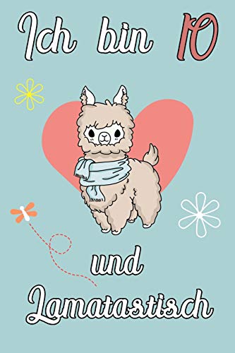 Ich Bin 10 Und Lamatastisch: Lama Mit Herz Schreibheft Mit 120 Linierten Seiten, Notizheft In Ca. Din A5, Ein Perfektes Individuelles Geschenk Passend ... Weihnachten Und Ostern (German Edition)