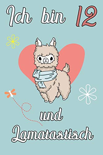 Ich Bin 12 Und Lamatastisch: Lama Mit Herz Schreibheft Mit 120 Linierten Seiten, Notizheft In Ca. Din A5, Ein Perfektes Individuelles Geschenk Passend ... Weihnachten Und Ostern (German Edition)