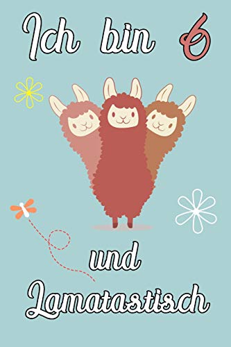 Ich Bin 6 Und Lamatastisch: 3Fach Lama Schreibheft Mit 120 Linierten Seiten, Notizheft In Ca. Din A5, Ein Perfektes Individuelles Geschenk Passend Zum ... Weihnachten Und Ostern (German Edition)