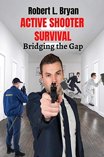 Active Shooter Survival: Bridging The Gap