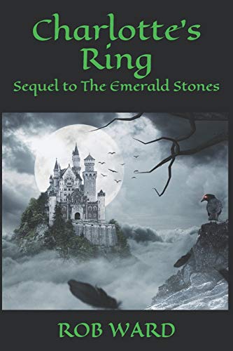 Charlotteös Ring: Sequel To The Emerald Stones (The Kingdom)