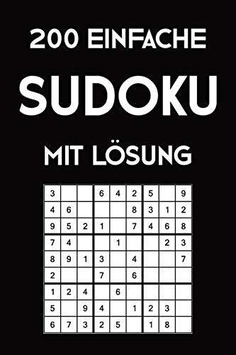 200 Einfache Sudoku Mit L??Sung: Puzzle R?tsel Heft, 9X9, 2 R?tsel Pro Seite (German Edition)