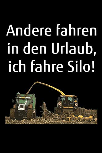 Andere Fahren In Den Urlaub, Ich Fahre Silo!: A5 Kariertes Notizbuch Mit Einem H?cksler Und Traktor F?r Einen Landwirt Oder Lohner In Der Landwirtschaft Als Geschenk (German Edition)