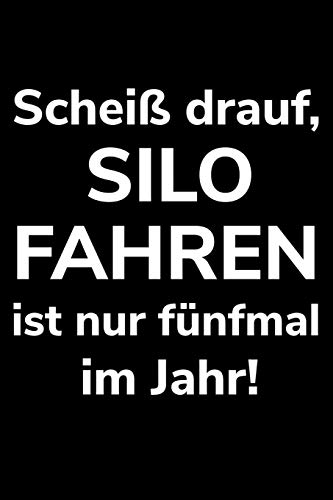 Schei? Drauf, Silo Fahren Ist Nur F?nfmal Im Jahr!: A5 Kariertes Notizbuch Zum H?ckseln F?r Einen Landwirt Oder Lohner In Der Landwirtschaft Als Geschenk (German Edition)