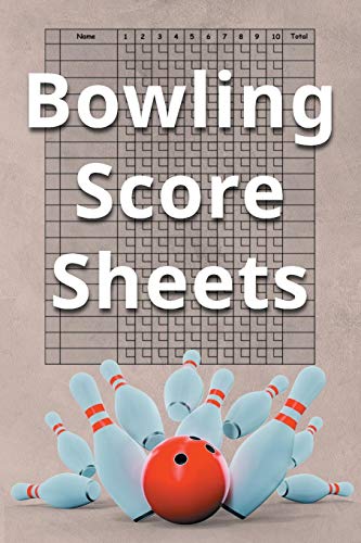 Bowling Score Sheets: A 6" X 9" Score Book With 97 Sheets Of Game Record Keeping Strikes, Spares And Frames Fur Coaches, Bowling Leagues Or Professional Bowlers - 9781079366907