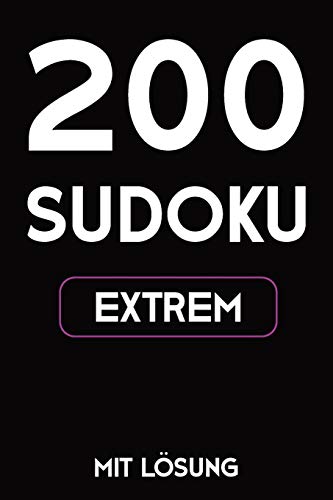 200 Sudoku Extrem Mit L??Sung: Puzzle R?tsel Heft, 9X9, 2 R?tsel Auf Jeder Seite (German Edition)